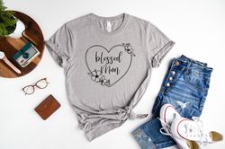 Blessed Mom Shirt, Mothers Day Shirt, Flowers and Heart Frame Shirt, Cute and Simple Shirt, Mom Life Shirt, New Mom Gift