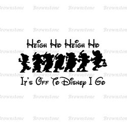 7 Dwarfs Heigh Ho It's Off To Disney I Go SVG