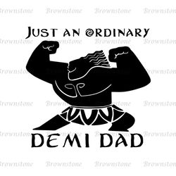 Just An Ordinary Demi Dad SVG