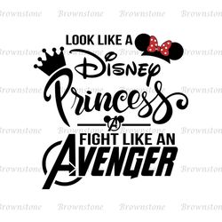 Look Like A Disney Princess Fight Like An Avenger SVG