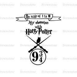 On Scale Of 1 To 10 My Obsession With Harry Potter Shop Sign 9 3/4 SVG