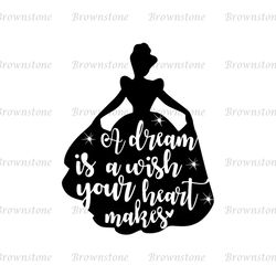 A Dream Is A Wish Your Heart Makes Cinderella Silhouette SVG