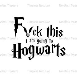 Fvck This I Am Going To Hogwarts Harry Potter Snitch SVG