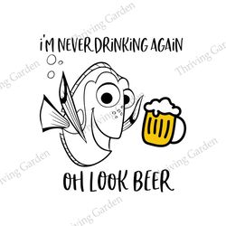 Dory I'm Never Drinking Oh Look Beer SVG