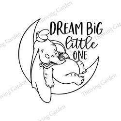 Dream Big Little One Dumbo SVG