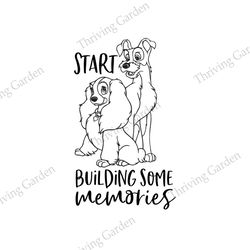 Start Building Some Memories Lady and The Tramp SVG