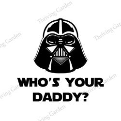 Who's Your Daddy Darth Vader Star Wars SVG