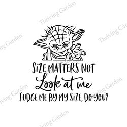 Size Matters Not Look At Me Judge Me By My Size Do You SVG