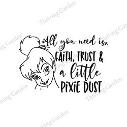 All You Need Is Faith Trust & A Little Pixie Dust SVG
