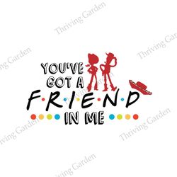 You've Got A Friends In Me Woody Jessie Toy Story SVG Digital File