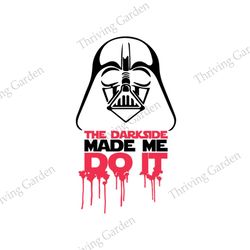 The Dripping Dark Side Made Me Do It SVG