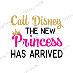 Call Disney The New Princess Has Arrived Clipart SVG