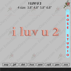 I Luv U 2 Text Embroidery, Embroidery File, Embroidery Design