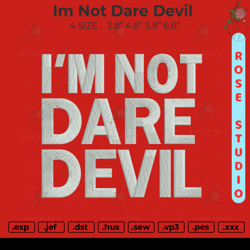 Im Not Dare Devil, Embroidery File, Embroidery Design