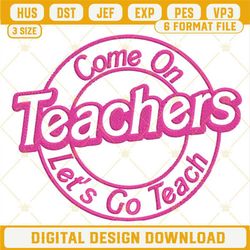 Come On Teachers Let's Go Teach Embroidery Designs, Barbie Teacher Embroidery Files.jpg