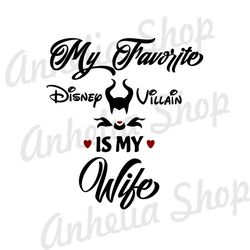 My Favorite Disney Villain Is My Wife SVG
