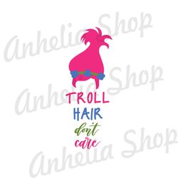 Troll Hair Don't Care Poppy SVG