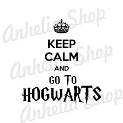 Keep Calm And Go To Hogwarts Harry Potter Movie SVG