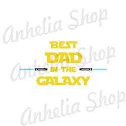Best Dad In The Galaxy Star Wars Jedi Lightsaber SVG