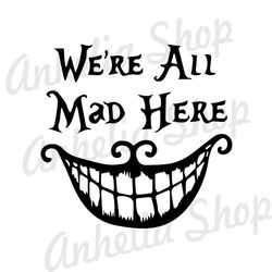 We're All Mad Here Mad Hatter Smile SVG file