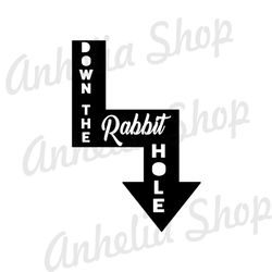Donw The Rabbit Hole To Wonderland Sign SVG