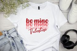 Valentines Day Shirt, Be Mine Valentine Shirt, Valentines Day Gift, Couple Shirt, Love Gift, Couple Matching Shirt, Coup