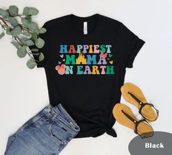 Happiest Mama On Earth Shirt, Disney Mama Shirt, Disney Birthday Shirt, Disney Shirt, Disney Girl Shirt, Disney Shirt, D