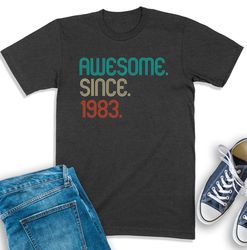 40th Birthday Shirt, Awesome Since 1983, Birthday Sweatshirt, Vintage 1983 Shirt For Men, 40th Birthday Gift, Forty Birt