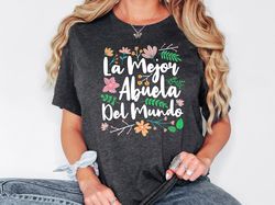 Abuela Shirt, La Mejor Abuela Del Mundo Shirt, Grandmother Latina Sweatshirt, Abuela Gift, Best Abuelita Shirt, Grandma