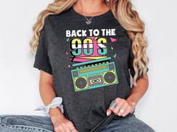 Back To The 90s Shirt, Vintage 90s Shirt, 90s Birthday Gift For Women, 1990s Shirt For Her, 90s Party Outfit, Retro 90s