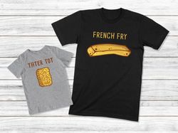 Daddy And Me Shirt, French Fry And Tater Tot T-Shirt, Daddy And Son Shirt, Father And Daughter Tee, Dad Kid Shirt, Dad B