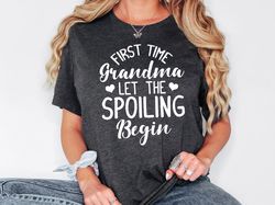 Grandma Shirt, First Time Grandma Let The Spoiling Begin, Promoted To Grandma, Baby Announcement Sweatshirt, New Grandmo