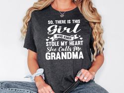 Grandma Shirt, There Is This Girl Who Calls Me Grandma, Grandmas Girl T-Shirt, Grandma Sweatshirt, Gift For Grammy, Gran