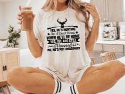 Hunters Wife Shirt, Yes Hes Hunting No I Dont Know When Hell Be Home, Hunting Shirt For Women, Deer Hunting T-Shirt, Wif