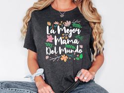 La Mejor Mama Del Mundo Shirt, Mom Shirt, Mothers Day Gift, Spanish Mom, Mama Spanish, Regalo Para Mama, Latina Mom Swea