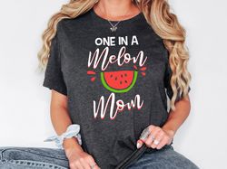 One In A Melon Mom Shirt, Mommy Shirt, Watermelon Sweatshirt, Gift For Mom, Watermelon Themed, Funny Mom T-Shirt, Birthd