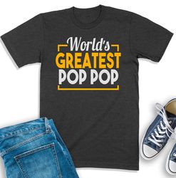 Pop Pop Shirt, Worlds Greatest Pop Pop, Best Grandpa Sweatshirt, Pop Pop Tee, Gift For Grandpa, Pop Pop Life Outfit, Pop