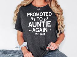 Promoted To Auntie Again Shirt, Auntie Est 2023, Aunt Again Shirt, Pregnancy Announcement, Aunt To Be Gift, Auntie Again