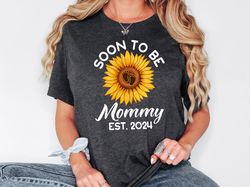Soon To Be Mom Shirt, Mommy Est 2024 T-Shirt, Pregnancy Announcement, New Mom Shirt, Future Mommy Tee, Gift For New Mom,