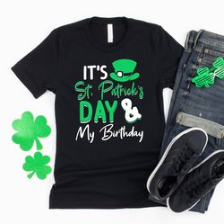 St Patricks Day Birthday Shirt, Lucky Birthday Gift, Irish Birthday Gift For Women, St Pattys Bday Outfit For Men, St Pa