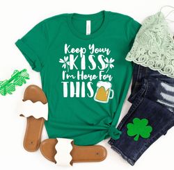 St Patricks Day Beer Shirt, Keep Your Kiss Im Here For This, Funny Drinking Shirt, Womens St Paddys Outfit, Drinking Bee