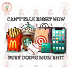 Cant Talk Right Now Busy Doing Mom Sht Baseball Mom PNG Sublimation Digital Design Download DTF Print