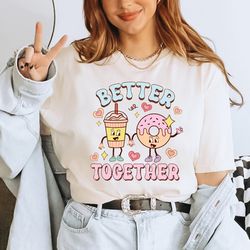 Better Together Shirt, Jelly And Peanut Shirt, Funny Couples Shirt, Couple Valentine Shirt, Learning Better Together, Va