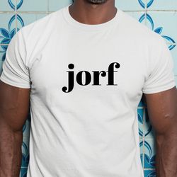 Jorf Shirt, Jury Duty Inspired Shirt, Jury Duty Shirt, Funny Shirt, Jury Duty Prank Slogan Shirt, Trending Shirt