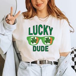 Lucky Dude Shirt, Lucky Girl Shirt, Lucky Shirt, St Patrick Couple Shirt, Shamrock Shirt, Lucky Dude Funny St Patricks D