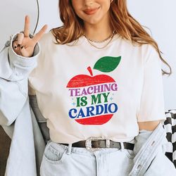 Teaching Is My Cardio Shirt, Teacher Shirt, Special Education Teacher Shirt, Teacher Gift Idea, Favorite Teacher Tee, Ca