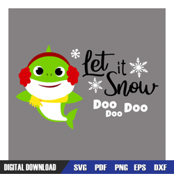Let It Snow Christmas Baby Green Shark Doo Doo SVG, Cartoon SVG, Digital Download