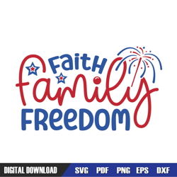 Faith Family Freedom 4th Of July SVG, Independence Day, 4th of July SVG, Digital Download
