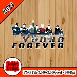 BTS - YOUNG FOREVER tshirt design PNG higt quality 300dpi digital file instant download