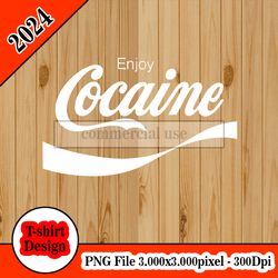 enjoy cocaine tshirt design PNG higt quality 300dpi digital file instant download